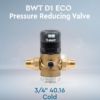 BWT ECO D1 Pressure Reducing Valve 3/4 cold