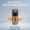 BWT ECO D1 Pressure Reducing Valve 3/4 cold & hot